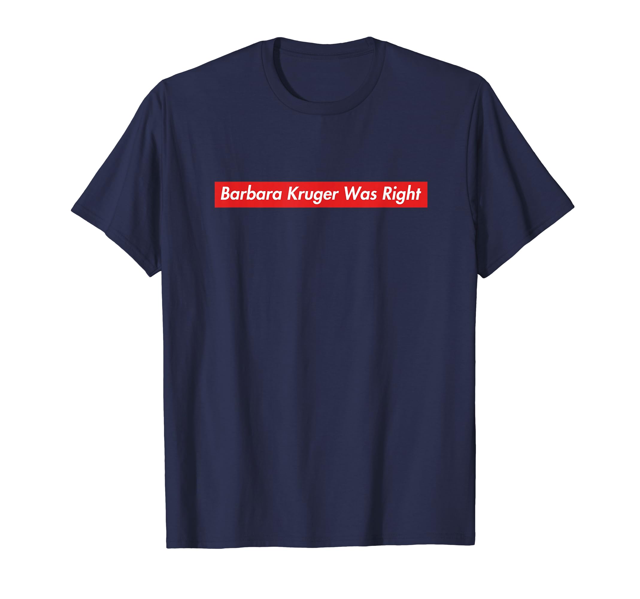 Amazon | バーバラ・クルーガーは正しかった Tシャツ | Tシャツ